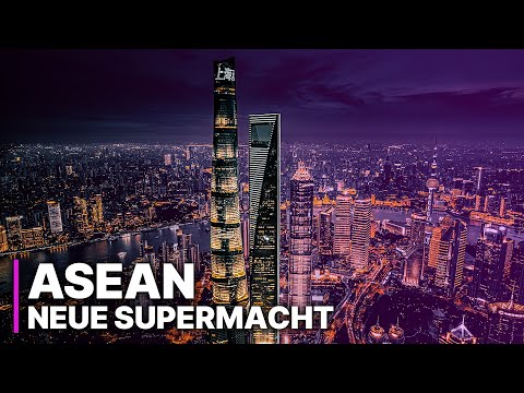 ASEAN - Die Neue Wirtschaftsmacht | Wie Asien die Finanzwelt übernimmt
