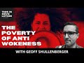 The poverty of anti wokeness ft geoff shullenberger