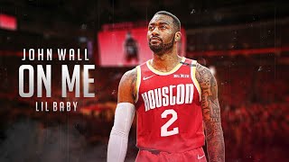John Wall Mix - On Me ft. Lil Baby (ROCKETS Hype)