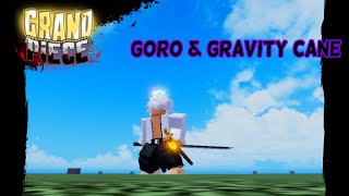 [GPO] - Goro + Gravity Cane