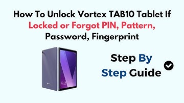 How To Unlock Vortex TAB10 Tablet If Locked or Forgot PIN, Pattern, Password, Fingerprint