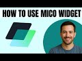 How To Use Mico Widget App