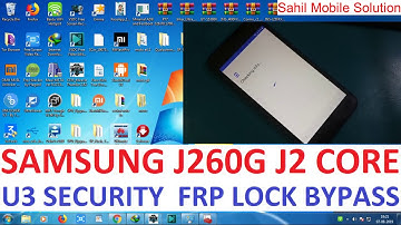 Samsung J260G J2 core Latest U3 Bynary FRP Lock Bypass