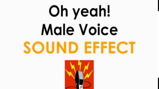 Oh Yeah! Male Voice Sound Effect