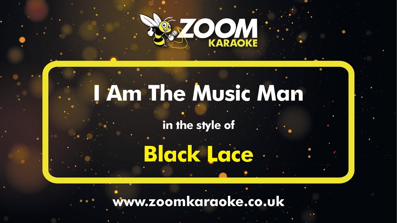Black Lace I Am The Music Man Karaoke Version from Zoom Karaoke YouTube