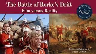 The Battle of Rorke's Drift  The Reality v the film 'Zulu'