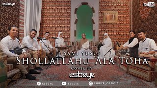 Sami Yusuf - Shollallahu 'Ala Toha| ALMA ESBEYE