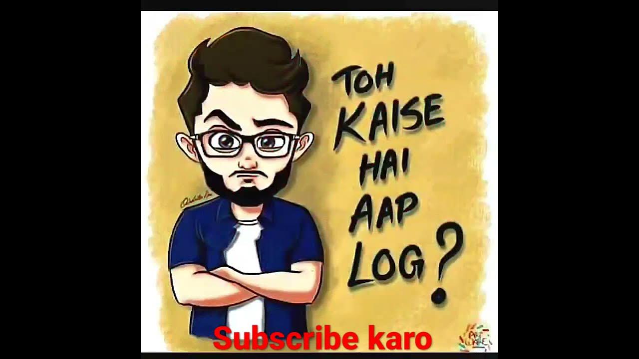 toh-kaise-hai-aap-log-carryminati-youtube