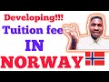 STUDY IN NORWAY AND THE NEW DEVELOPMENT ABOUT TUITION FEE PAYMENT 🤔