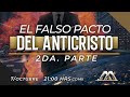 "El Falso Pacto del Anticristo" - 2da Parte