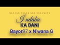 Indaba Ka Bani Bayor97 X N Wana G Indaba Ka Bani Bayor97 X N Wana G