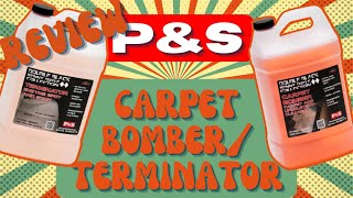 P&S Carpet Bomber and Terminator Review On A Filthy Interior
