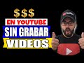 Como GANAR DINERO en Youtube SIN GRABAR VIDEOS [NUEVO METODO 2021]