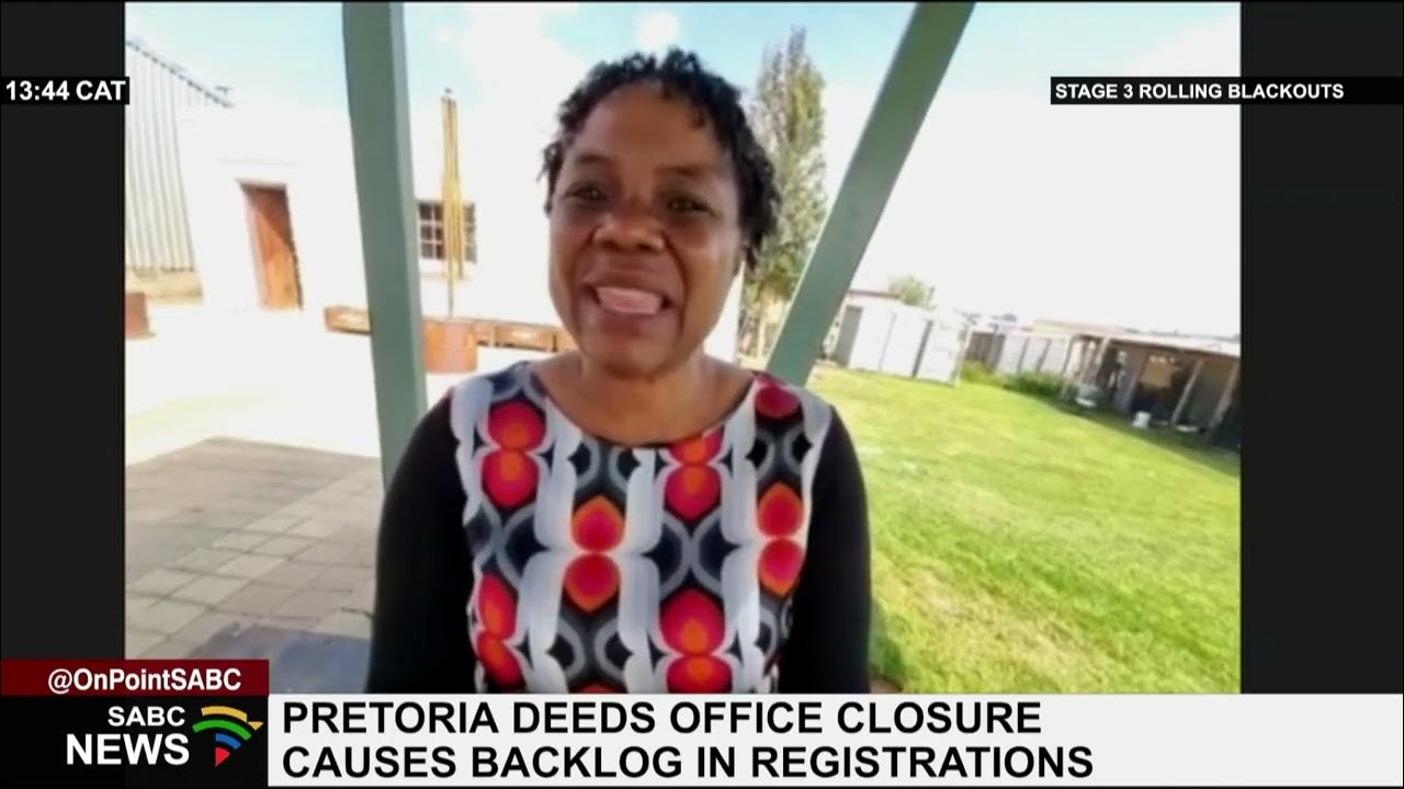Pretoria Deeds Office closure causes backlog in registrations YouTube
