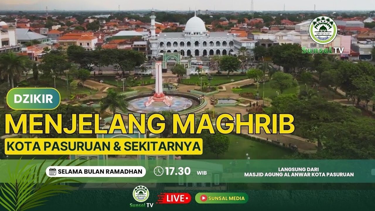 🔴[LIVE] DZIKIR MENJELANG BERBUKA PUASA LANGSUNG DARI MASJID AGUNG AL ANWAR KOTA PASURUAN