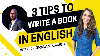 2345 - 3 Tips to Write a Book in English with Jurriaan Kamer