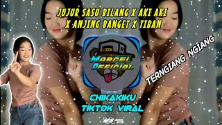🎵🔊CHIKAKIKU VIRAL TIK TOK || 🎵🔊JUJUR SASU BILANG X AKI AKI X ANJING BANGET X TIBAN✅