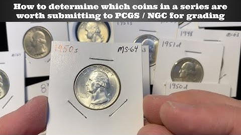 How to determine which coins in a series are worth submitting to PCGS / NGC for grading