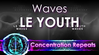 Le Youth - Waves - Concentration Repeat