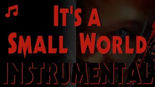 Its A Small World Instrumental Version Chucky Theme Song The Good Guy Dead By Daylight