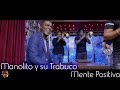 Manolito y su trabuco performs mente positiva