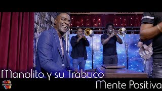 Manolito y su Trabuco performs Mente Positiva