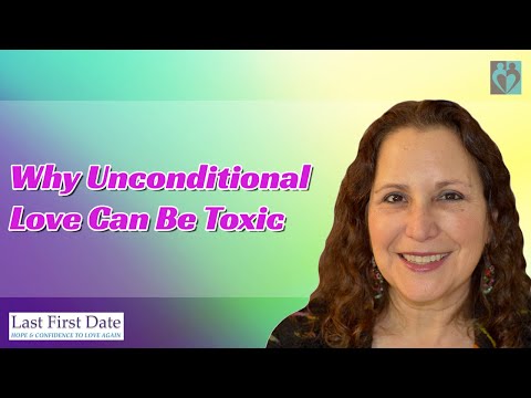 Why Unconditional Love Can Be Toxic