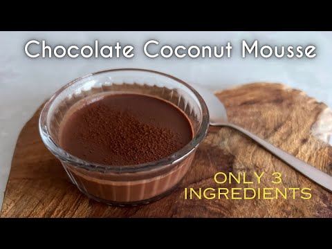 3 INGREDIENT CHOCOLATE COCONUT MOUSSE | EASY DESSERT IDEA | Kerry Whelpdale