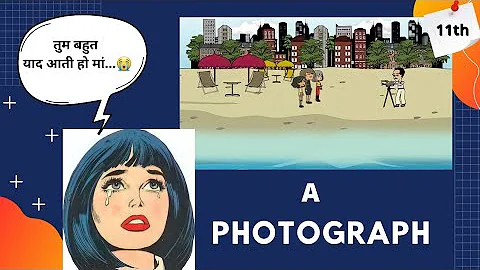 A Photograph | Class 11 | Animated Video | in hindi | by Rahul Dwivedi