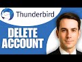 How To Delete Account On Thunderbird Mail