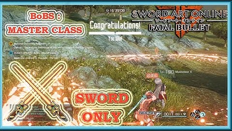 SAO : Fatal Bullet BoBS (Bullet of Bullets): Master Class - Sword Only