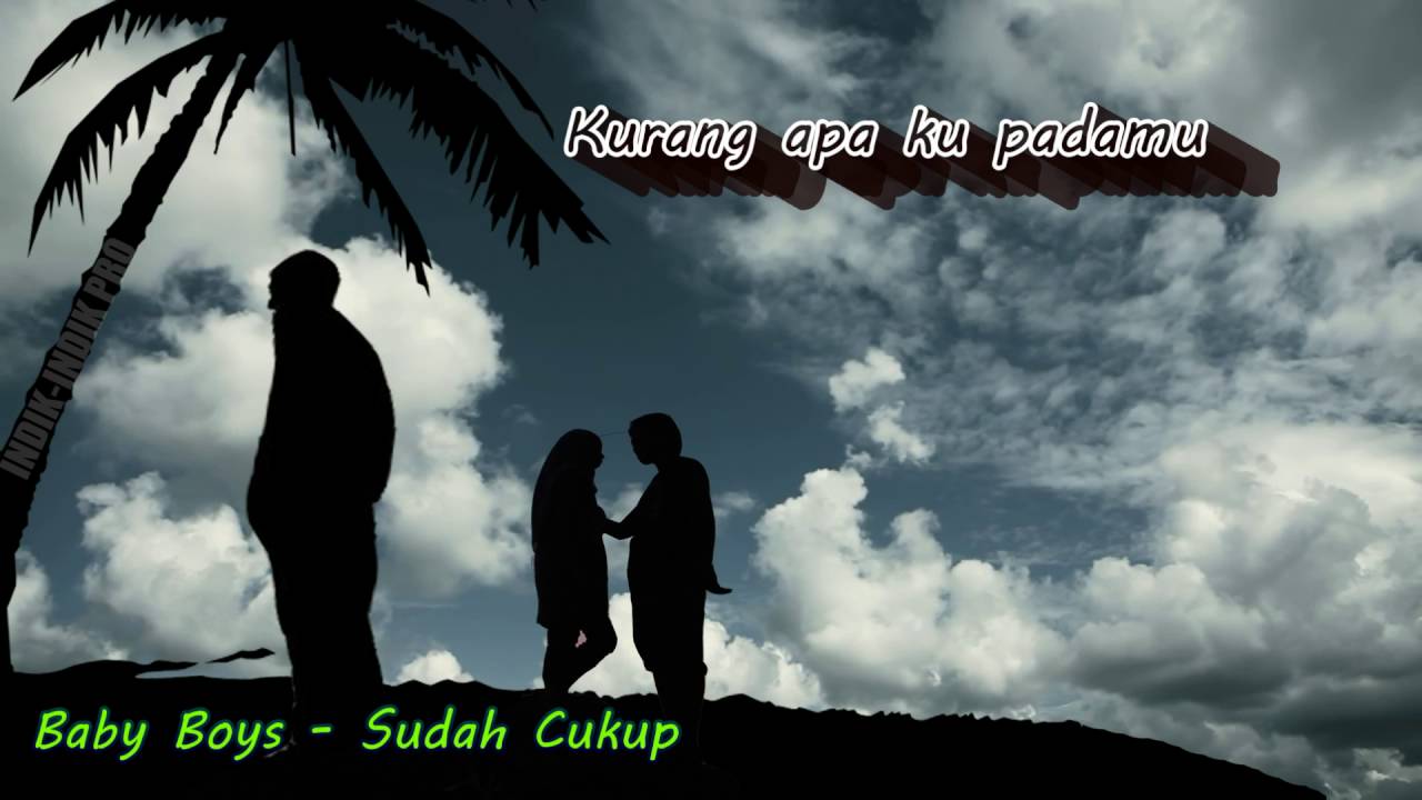 sudah cukup sudah lirik