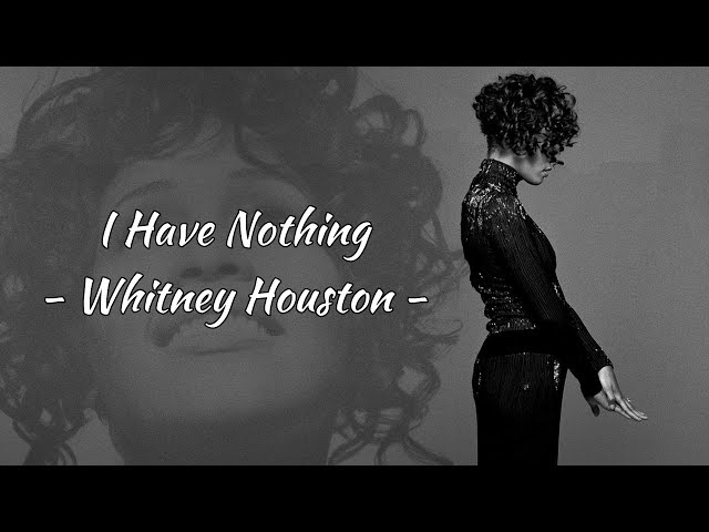 I Have Nothing - Whitney Houston - Lirik Terjemahan Bahasa Indonesia class=