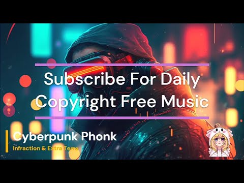 Cyberpunk Phonk by Infraction & Extra Terra [No Copyright Music] / Digital Phonk