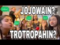 JOJOWAIN O TROTROPAHIN? | With Mika/Sam/Hannah/AJ/Joy