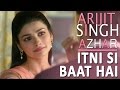 "Itni Si Baat Hain " Full Song Lyrical Video | AZHAR | Arijit Singh