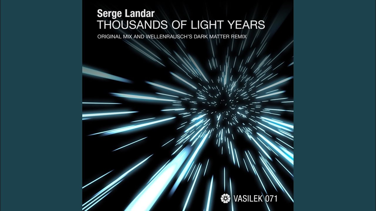Watch Thousands of Light Years (Wellenrausch's Dark Matter Remix) on YouTube Watch Thousands of Light Years (Wellenrausch's Dark Matter Remix) on YouTube