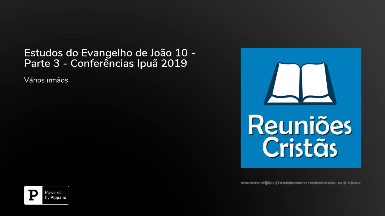Estudos do Evangelho de João 10 - Parte 3 - Conferências Ipuã 2019 evangelho de mateus