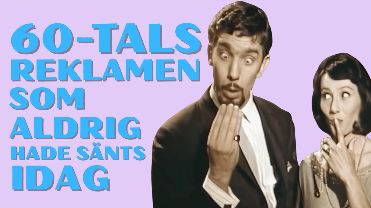 REKLAMFILMERNA SOM FÅNGADE 60-TALET