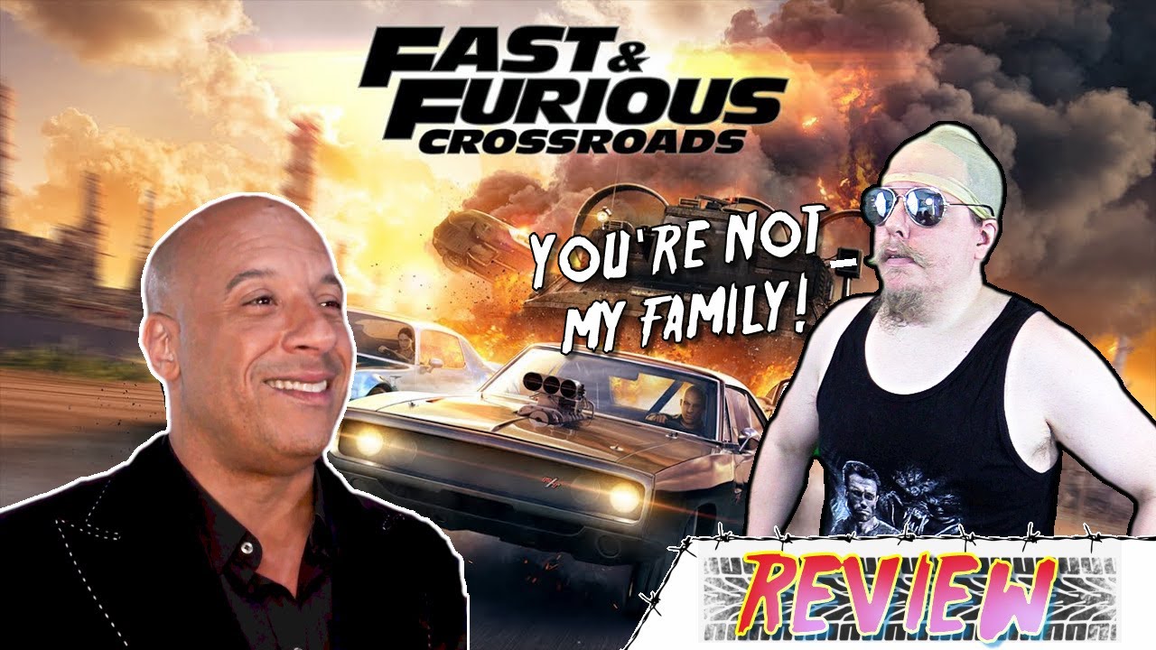 Fast and Furious Crossroads / Funny Reviews / SOME SPOILERS!!!
