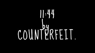 Video thumbnail of "11:44 by COUNTERFEIT. with Lyrics"