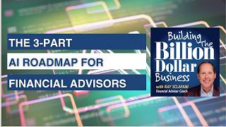 The 3 Part AI Roadmap For Financial Advisors | Financial Advisor Podcast