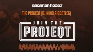 Brennan Heart - THE PROJEQT (DJ Nikola Bootleg)