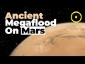 Evidence Of Ancient Megaflood On Mars