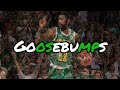 Kyrie Irving “goosebumps” (clean