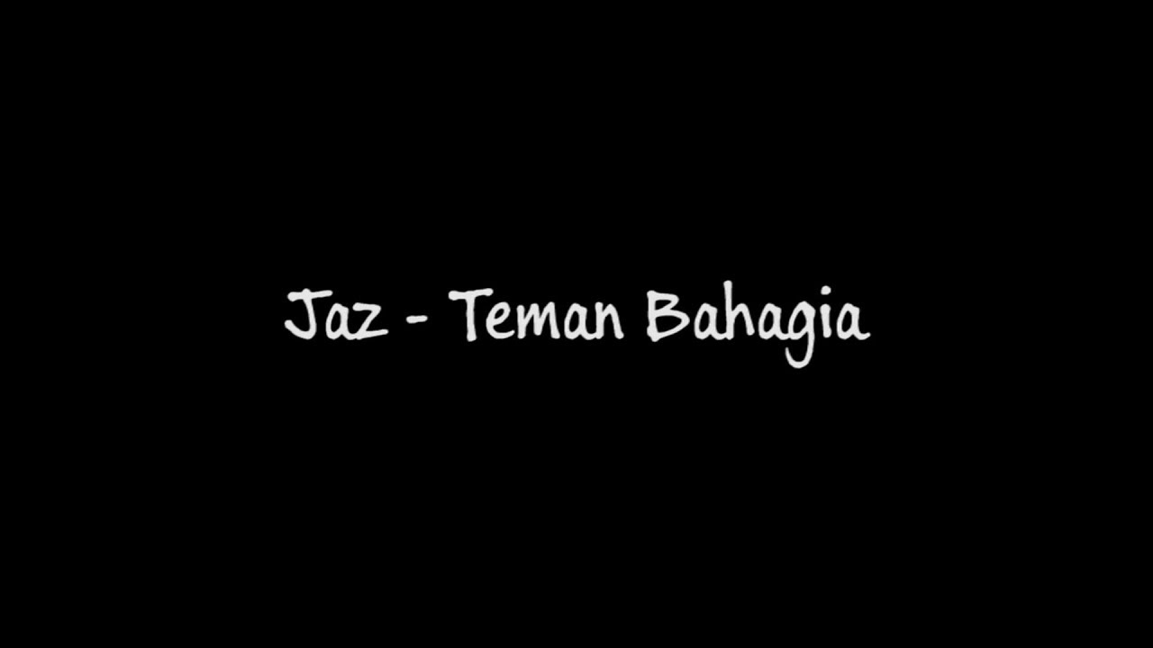 Jaz - Teman Bahagia (Lirik) - YouTube