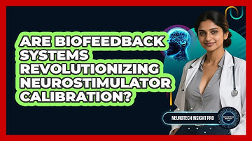 Are Biofeedback Systems Revolutionizing Neurostimulator Calibration? - Neurotech Insight Pro