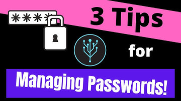 How to Manage Your Passwords - Protect Your Accounts Using Password Manager!