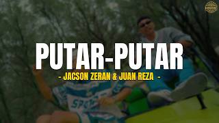 Putar Putar  Jacson Zeran U0026 Juan Reza lirik Lagu Timur Terbaru 2026 Terpopuler Enak Di Dengar