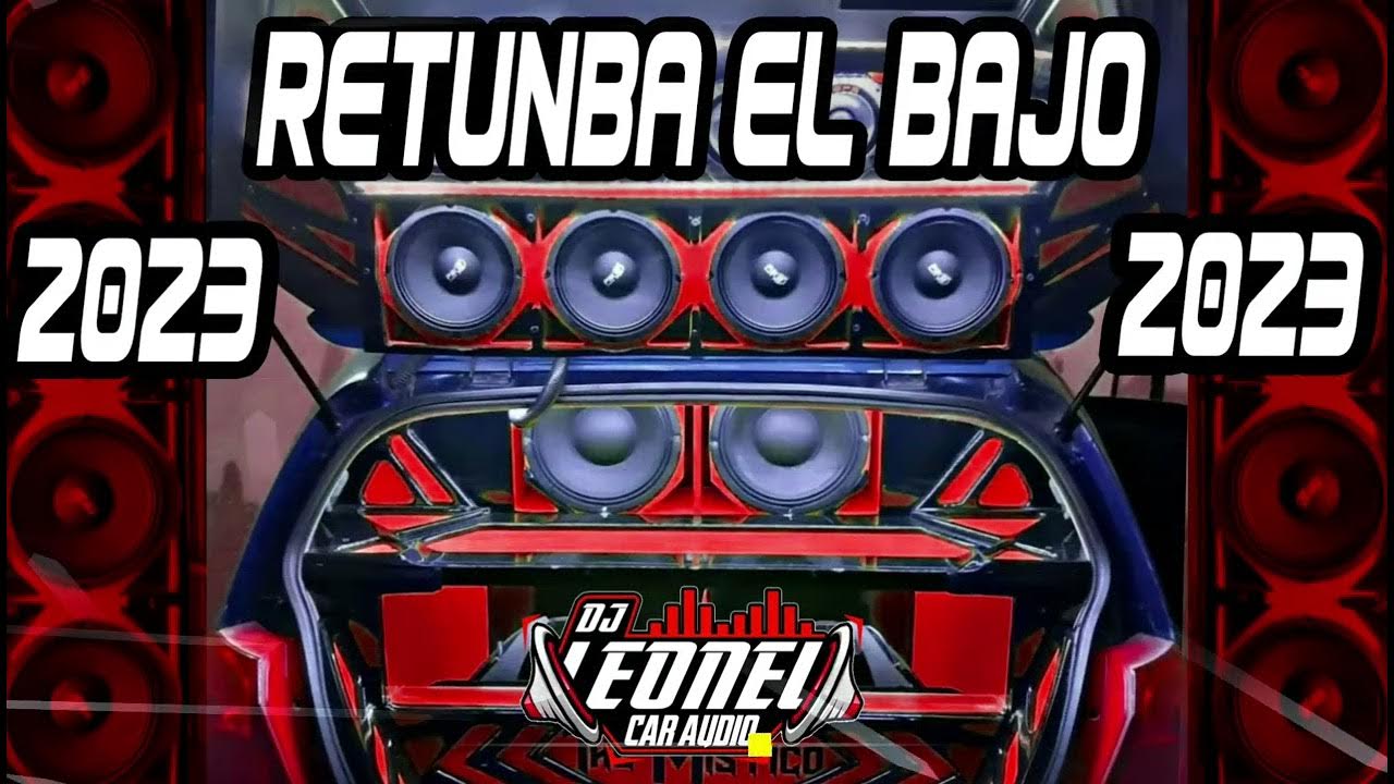 🔰CAR AUDIO🔰 RETUNBA EL BAJO BASS EXTREMO X DJ LEONEL CAR AUDIO - YouTube